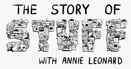The Story of Stuff with Annie Leonard